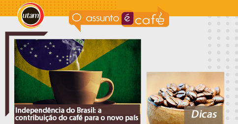 Independência do Brasil e o Café - Café Salomão